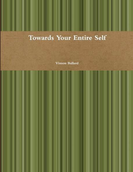 Towards Your Entire Self