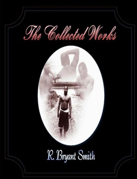 The Colleted Works of R. Bryant Smith