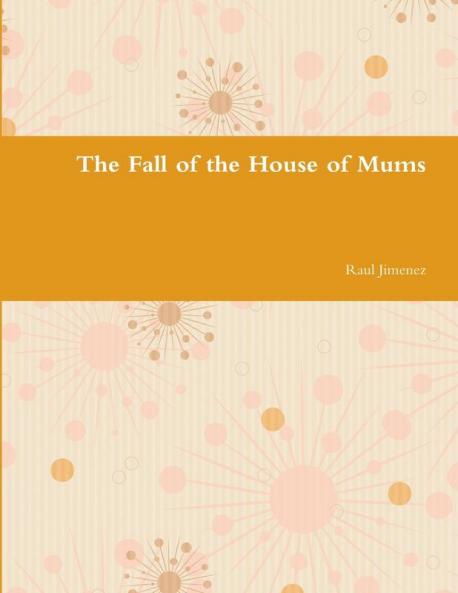 The Fall of the House of Mums
