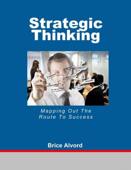 Strategic Thinking - Mapping Out The Route To Success