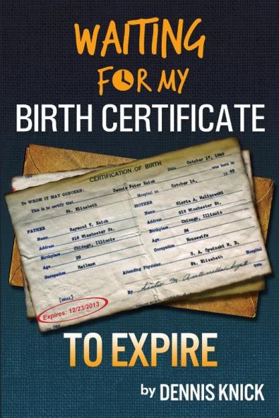 Waiting For My Birth Certificate to Expire