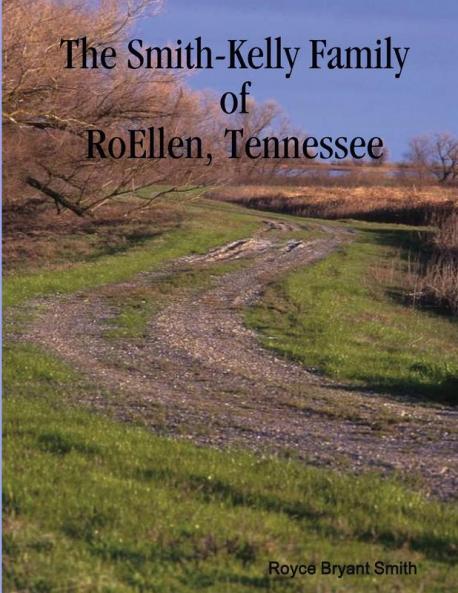 The Smith-Kelly Family of RoEllen Tennessee
