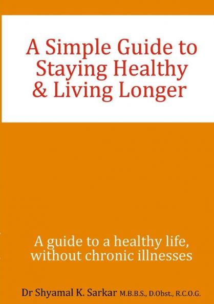 A Simple Guide to Staying Healthy & Living Longer