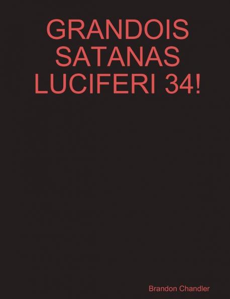 GRANDOIS SATANAS LUCIFERI 34!