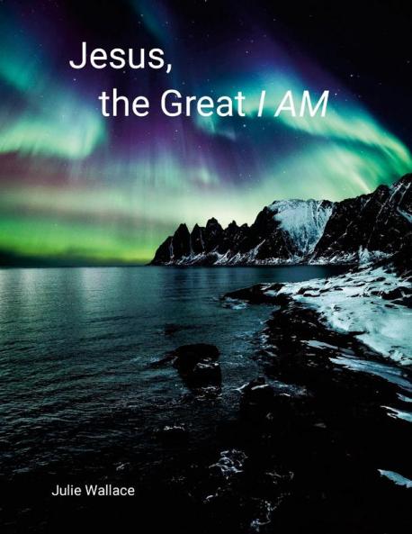 Jesus the Great I AM