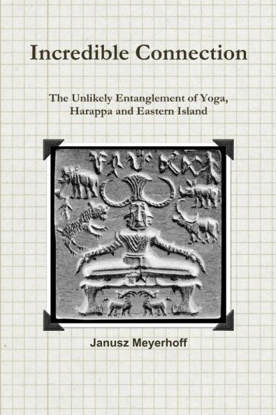 Incredible connection. The Unlikely Entaglement of Yoga Harappa and Eastern Island