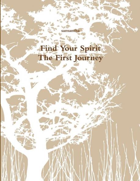 Find Your Spirit - The First Journey