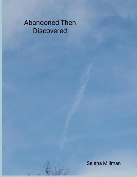 Abandoned Then Discovered