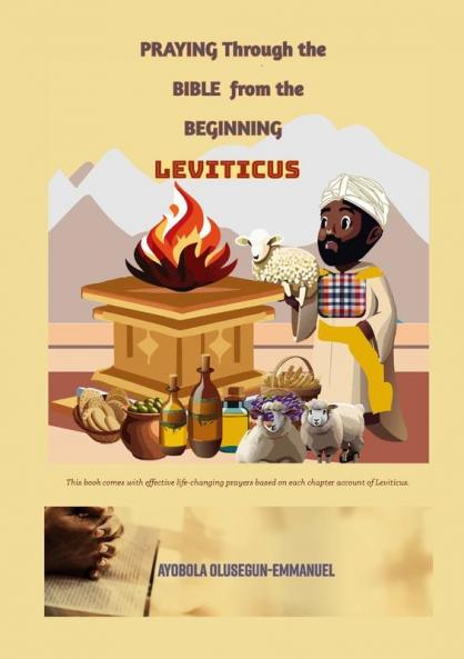 Praying Through the Bible from the Beginning LEVITICUS