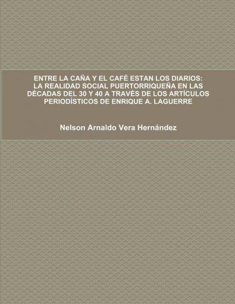 ENTRE LA CAÑA Y EL CAFÉ ESTAN LOS DIARIOS
