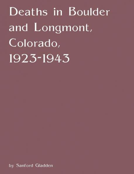 Deaths in Boulder and Longmont Colorado 1923-1943