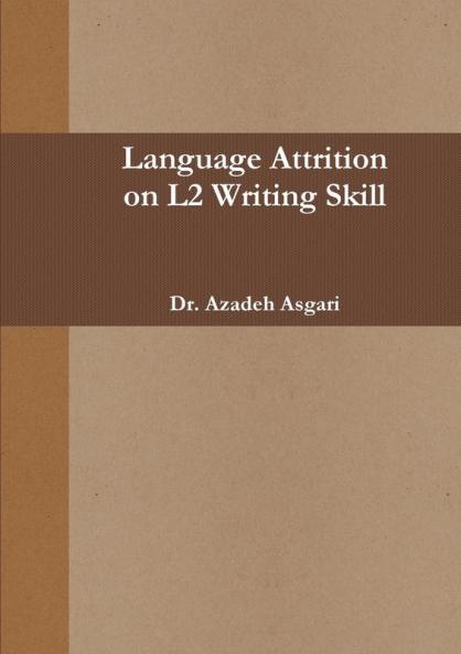 LANGUAGE ATTRITION  on L2 WRITING SKILL