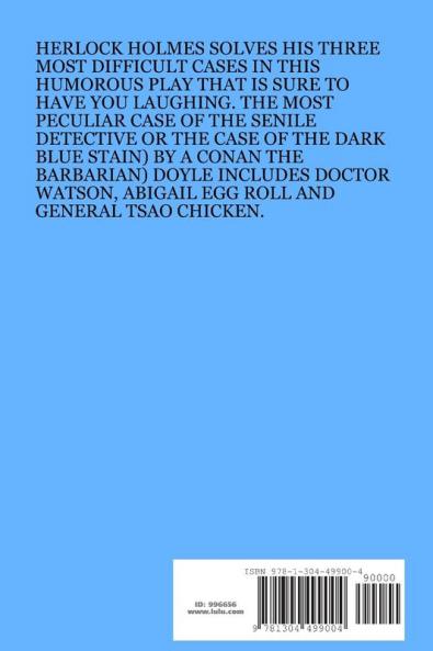 THE MOST PECULIAR CASE OF THE SENILE DETECTIVE (OR THE CASE OF THE DARK BLUE STAIN) BY A CONAN (THE BARBARIAN) DOYLE