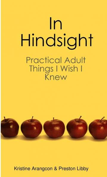 In Hindsight (Practical Adult Things I Wish I Knew)