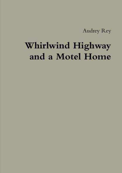Whirlwind Highway and a Motel Home