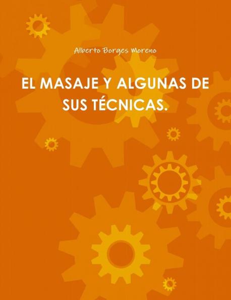EL MASAJE Y ALGUNAS DE SUS TÉCNICAS.