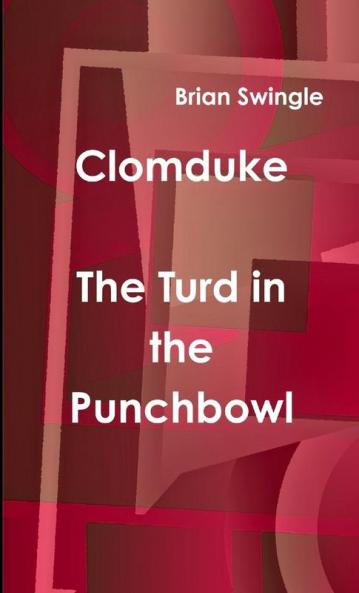 Clomduke - The Turd in the Punchbowl