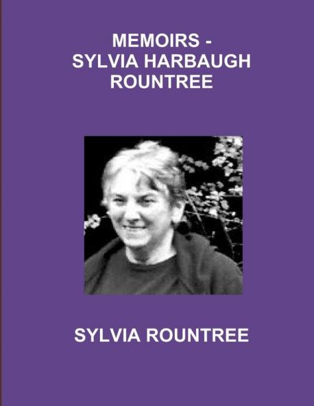 MEMOIRS - SYLVIA HARBAUGH ROUNTREE