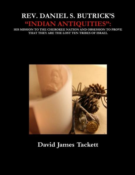 REV. DANIEL S. BUTRICK'S INDIAN ANTIQUITIES