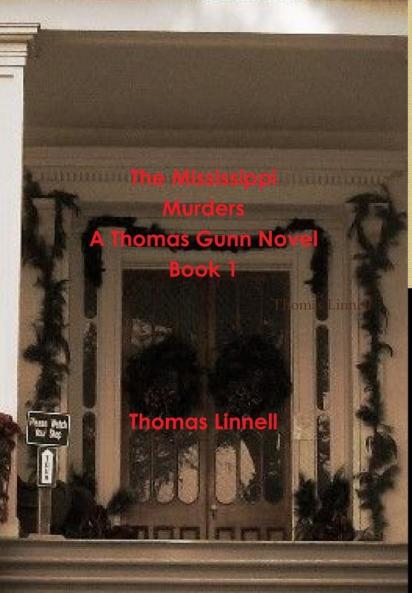 The Mississippi Murders  A Thomas Gunn Novel Book 1
