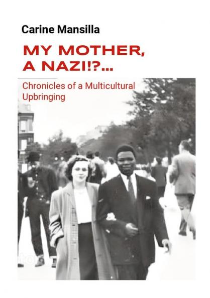 My Mother A Nazi!?... Chronicles of a Multicultural Upbringing