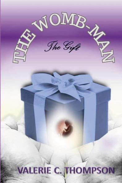 THE WOMB-MAN THE GIFT