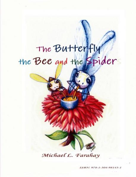 The BUTTERFLY the BEE and the SPIDER