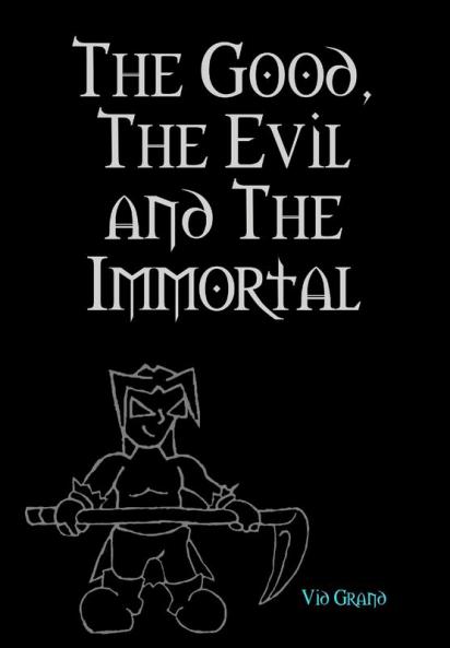 The Good The Evil and The Immortal