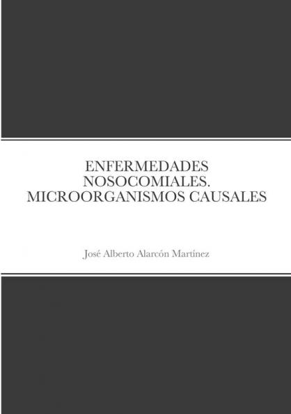 ENFERMEDADES NOSOCOMIALES. MICROORGANISMOS CAUSALES