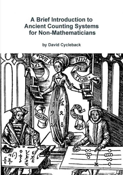 A Brief Introduction to Ancient Counting Systems For The Non-Mathematician