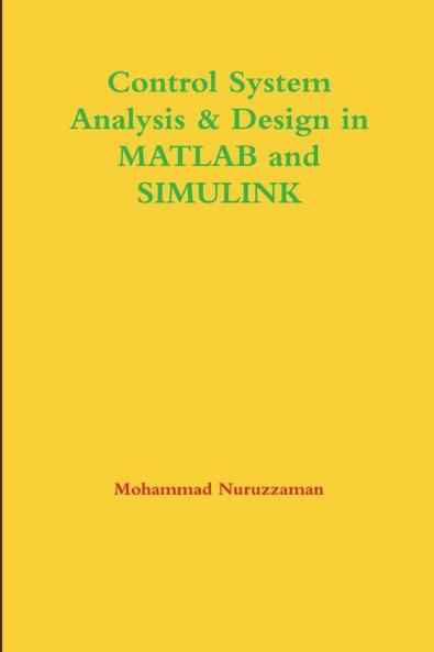 Control System Analysis & Design in MATLAB and SIMULINK