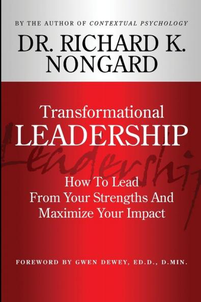 Transformational Leadership  How To Lead From Your Strengths And Maximize Your Impact