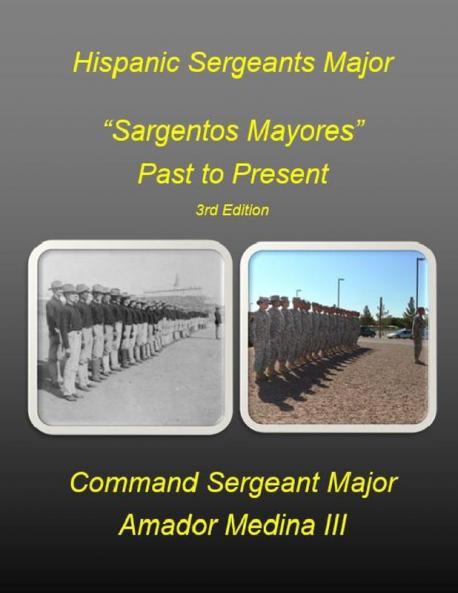 Hispanic Sergeants Major Sargentos Mayores Past to Present 3rd Edition