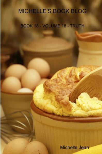 MICHELLE'S BOOK BLOG - BOOK 18 - VOLUME 18 - TRUTH