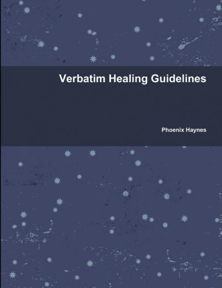 Verbatim Healing Guidelines