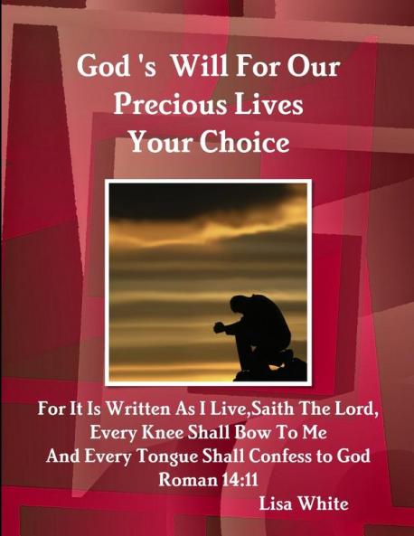 God's Will For Our Precious Lives Your Choice