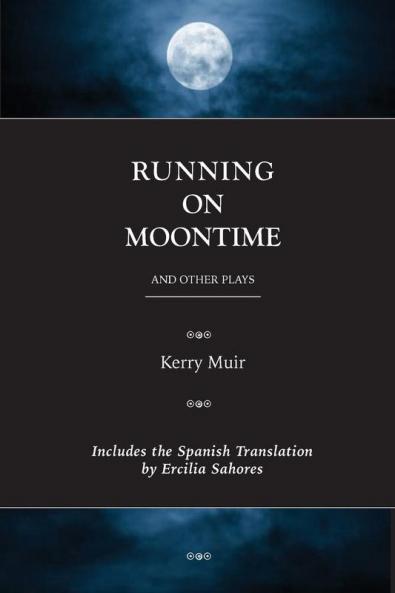 Running on Moontime & Other Plays
