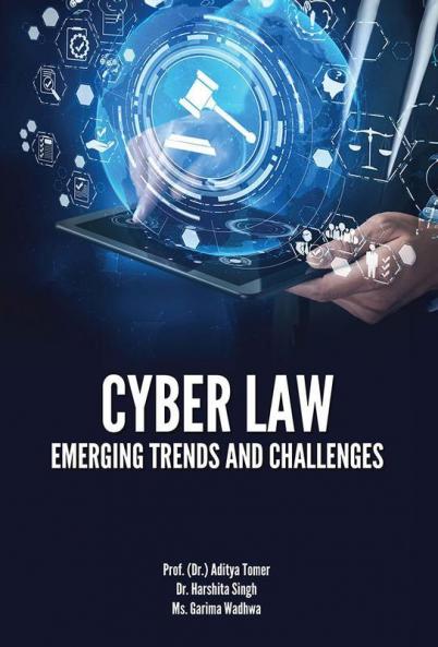 CYBER LAW: EMERGING TRENDS AND CHALLENGES