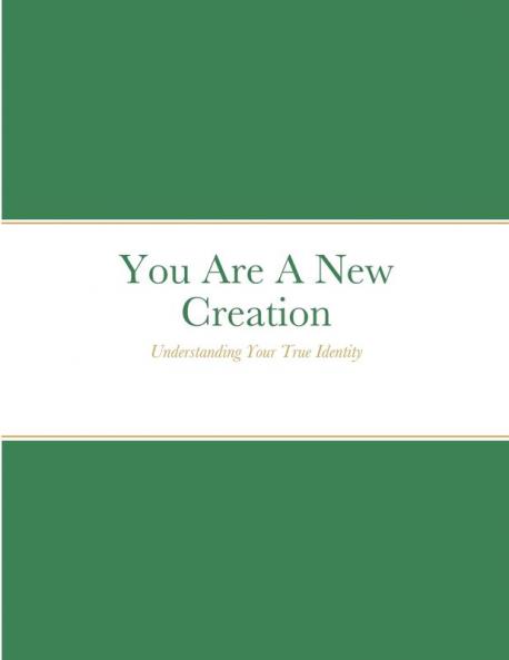 You Are A New Creation