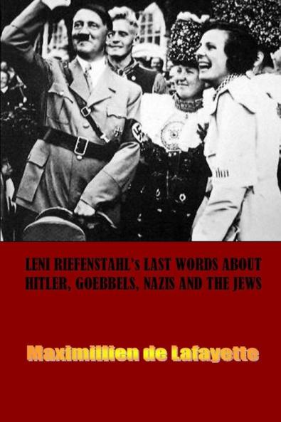 Leni Riefenstahl's Last Words about Hitler Goebbels Nazis and the Jews