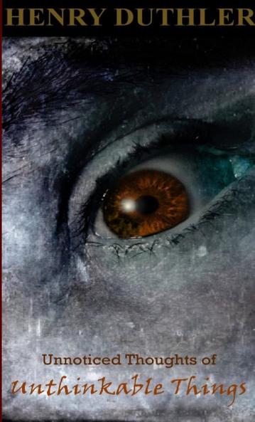 Unnoticed Thoughts Of Unthinkable Things