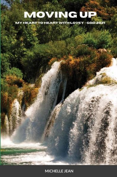 MOVING UP - MY HEART TO HEART WITH LOVEY - GOD 2021