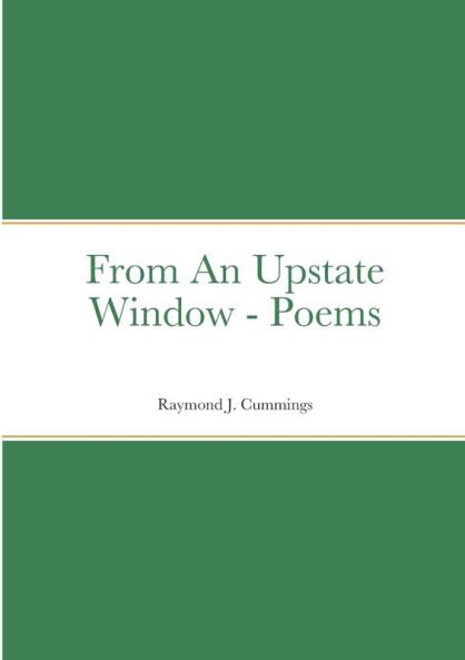From An Upstate Window - Poems