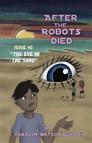 After The Robots Died Issue #2 The Eye in the Sand