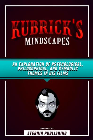 Kubrick's Mindscapes