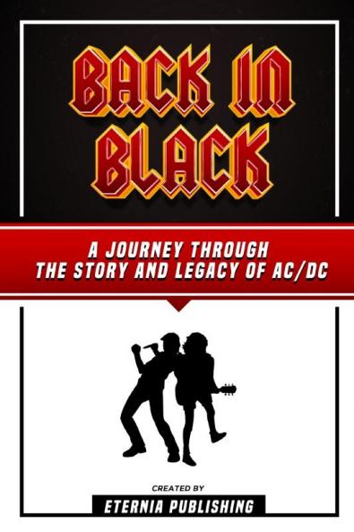 Back In Black - A Journey Through The Story And Legacy Of Ac/Dc