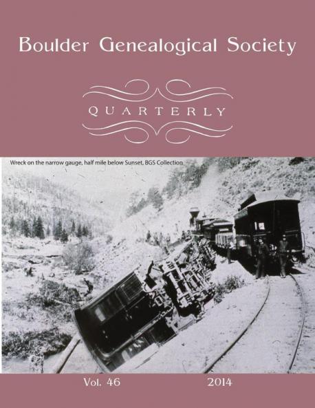 Boulder Genealogical Society Quarterly 2014 Edition