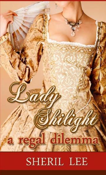 Lady Shilight - A Regal Dilemma