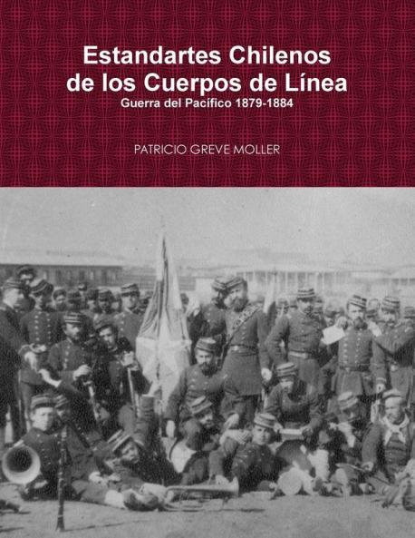 Estandartes de L��nea de Chile en la Guerra del Pac��fico (1879-1884)