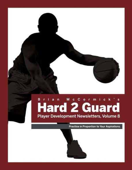 Brian McCormick Hard2Guard Player Development Newsletters Volume 8